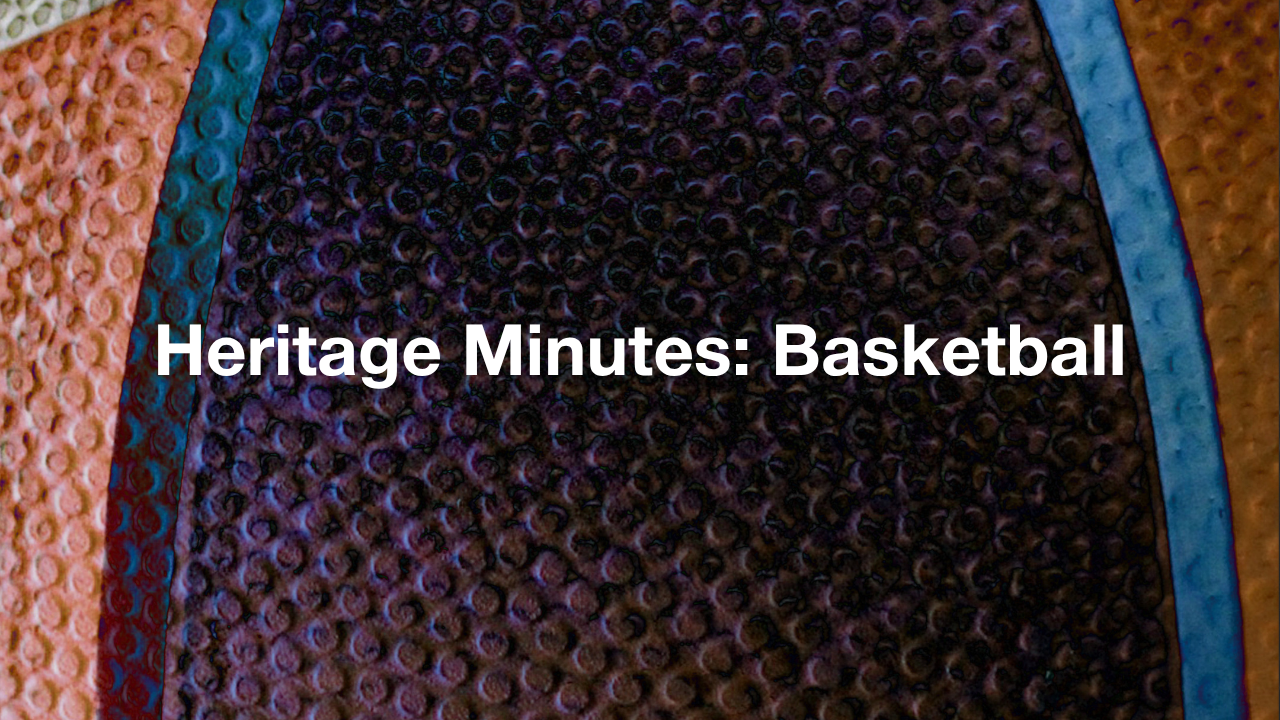Heritage Minutes: Basketball