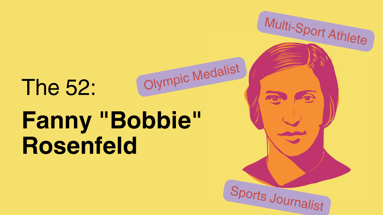 The 52: Fanny "Bobbie" Rosenfield