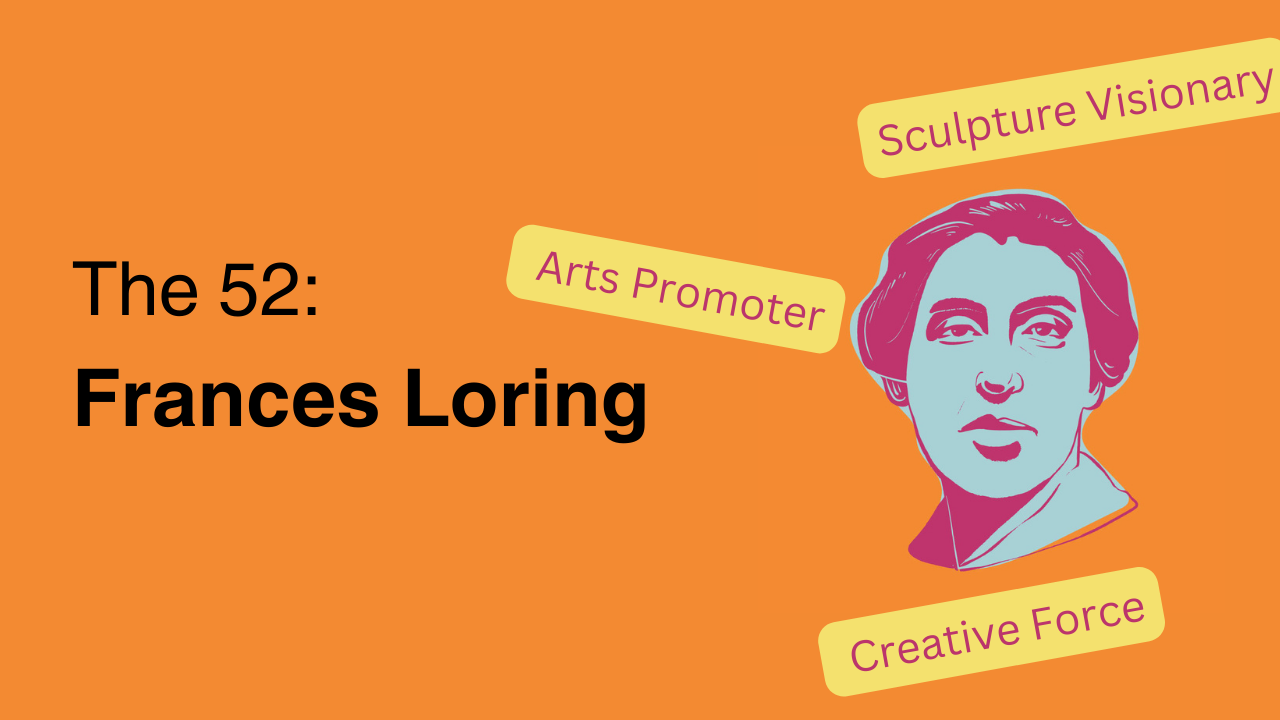 The 52: Frances Loring