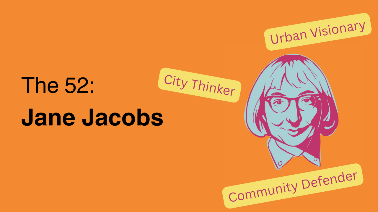 The 52: Jane Jacobs