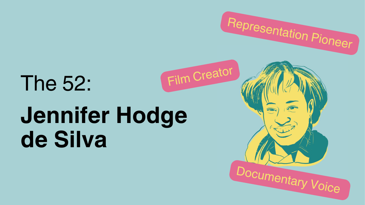 The 52: Jennifer Hodge de Silva