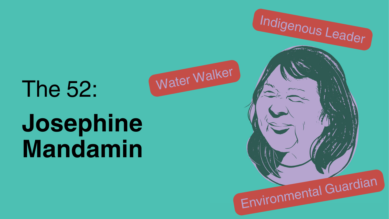 The 52: Josephine Mandamin