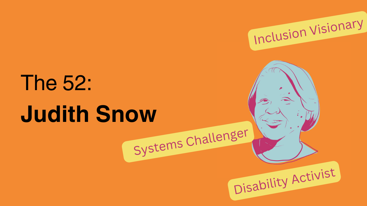 The 52: Judith Snow
