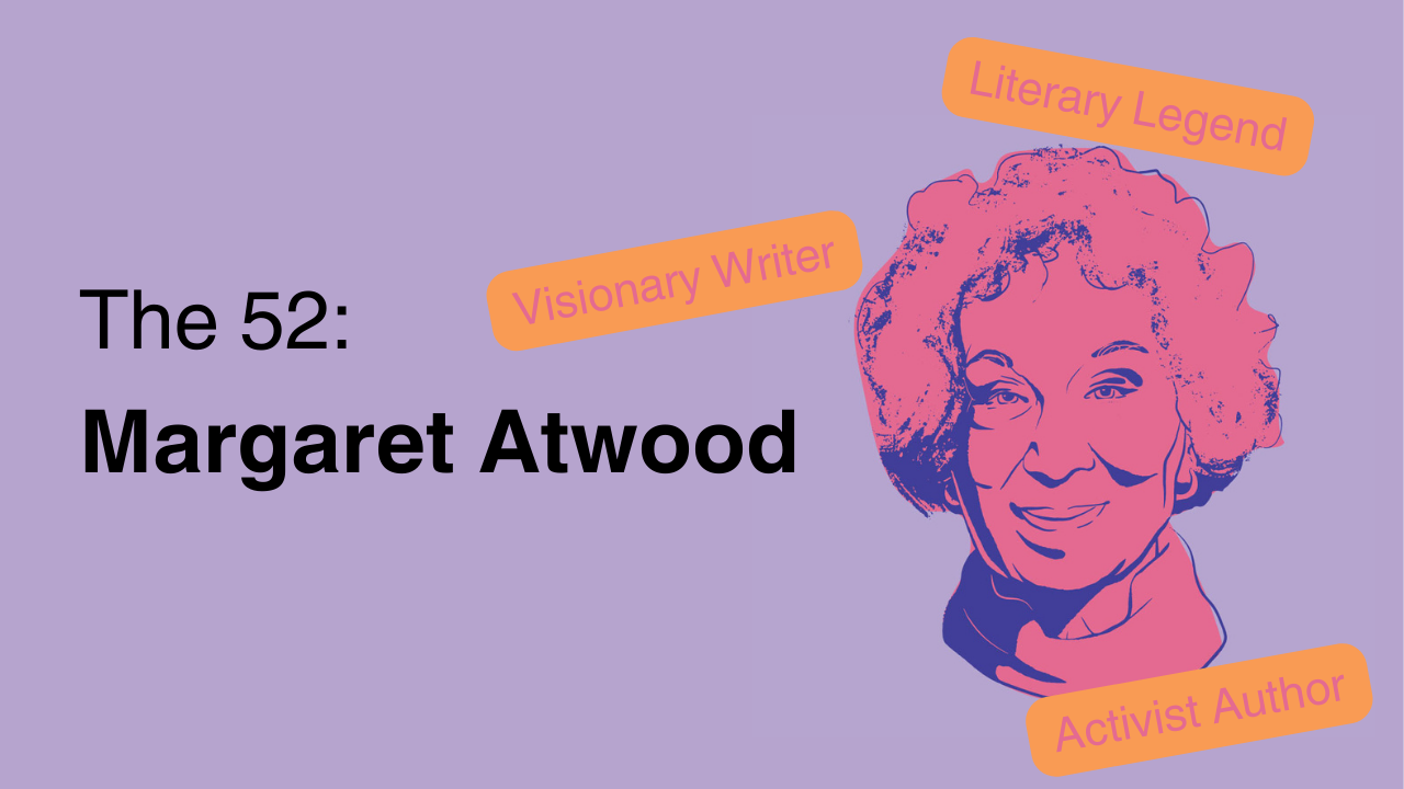 The 52: Margaret Atwood