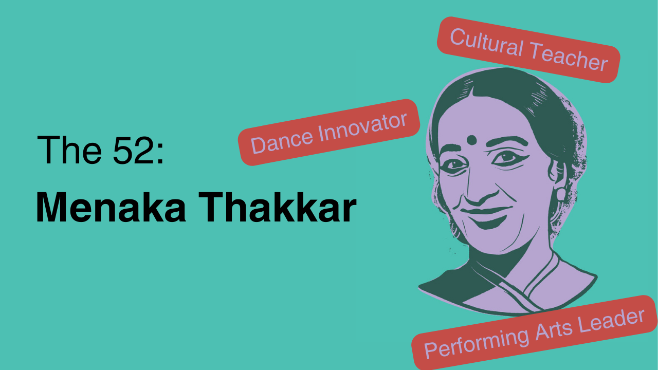 The 52: Menaka Thakkar