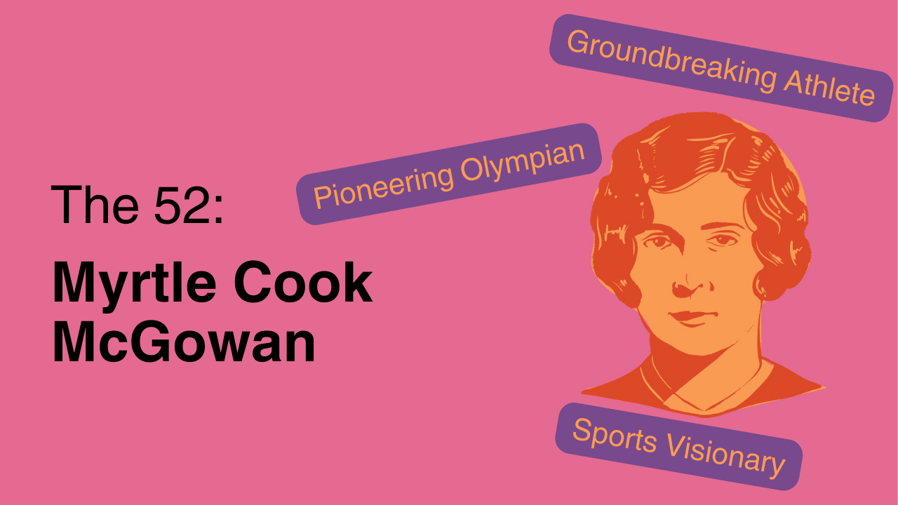The 52: Myrtle Cook McGowan