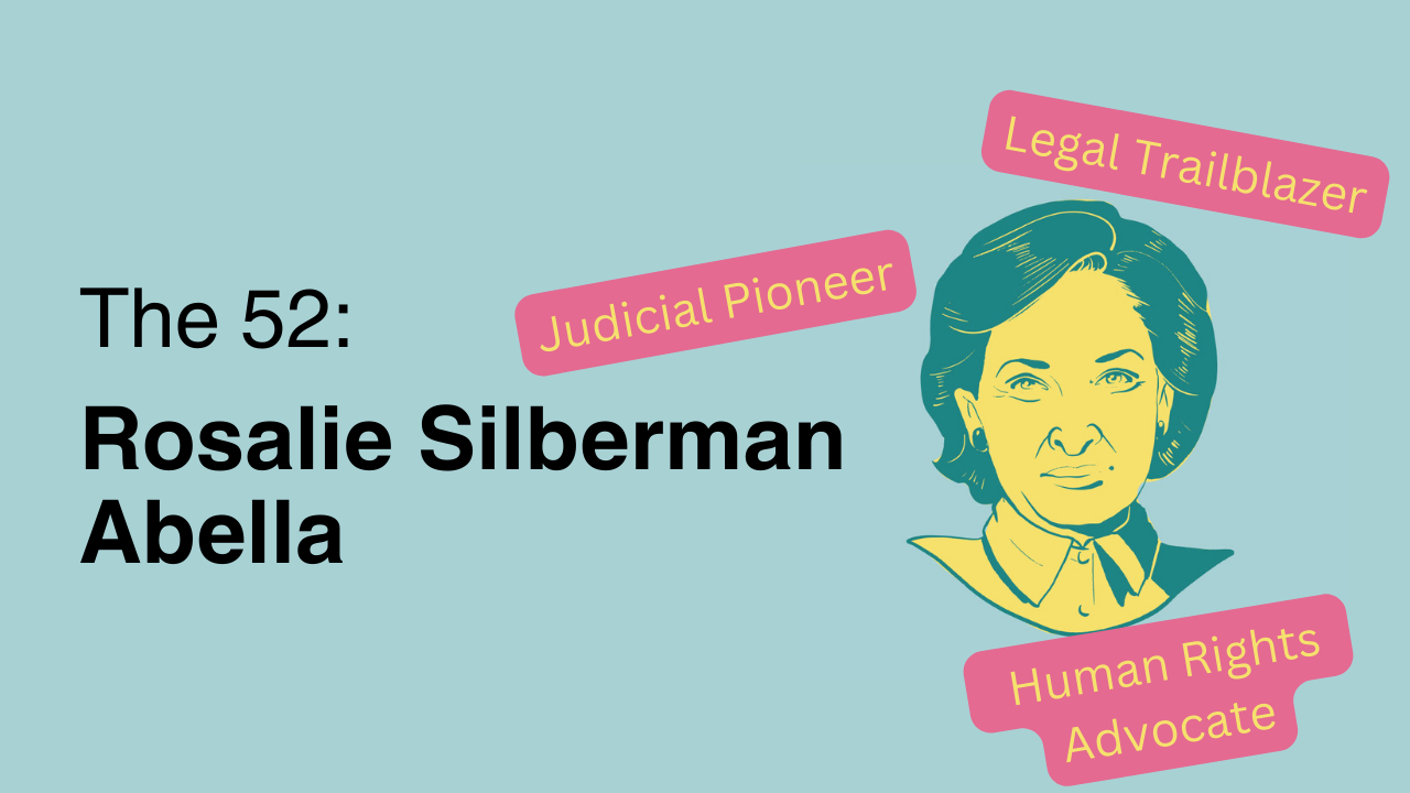 The 52: Rosalie Silberman Abella