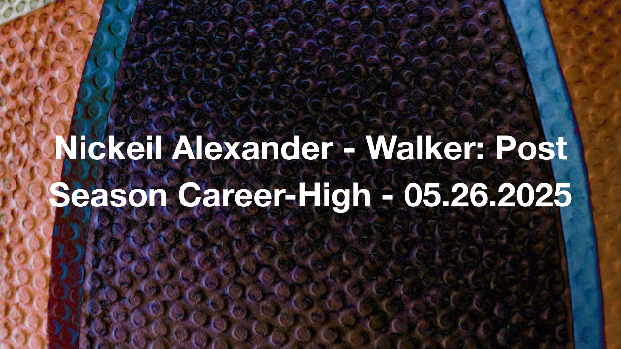 Nickeil Alexander - Walker: Post Season Career-High - 05.26.2025
