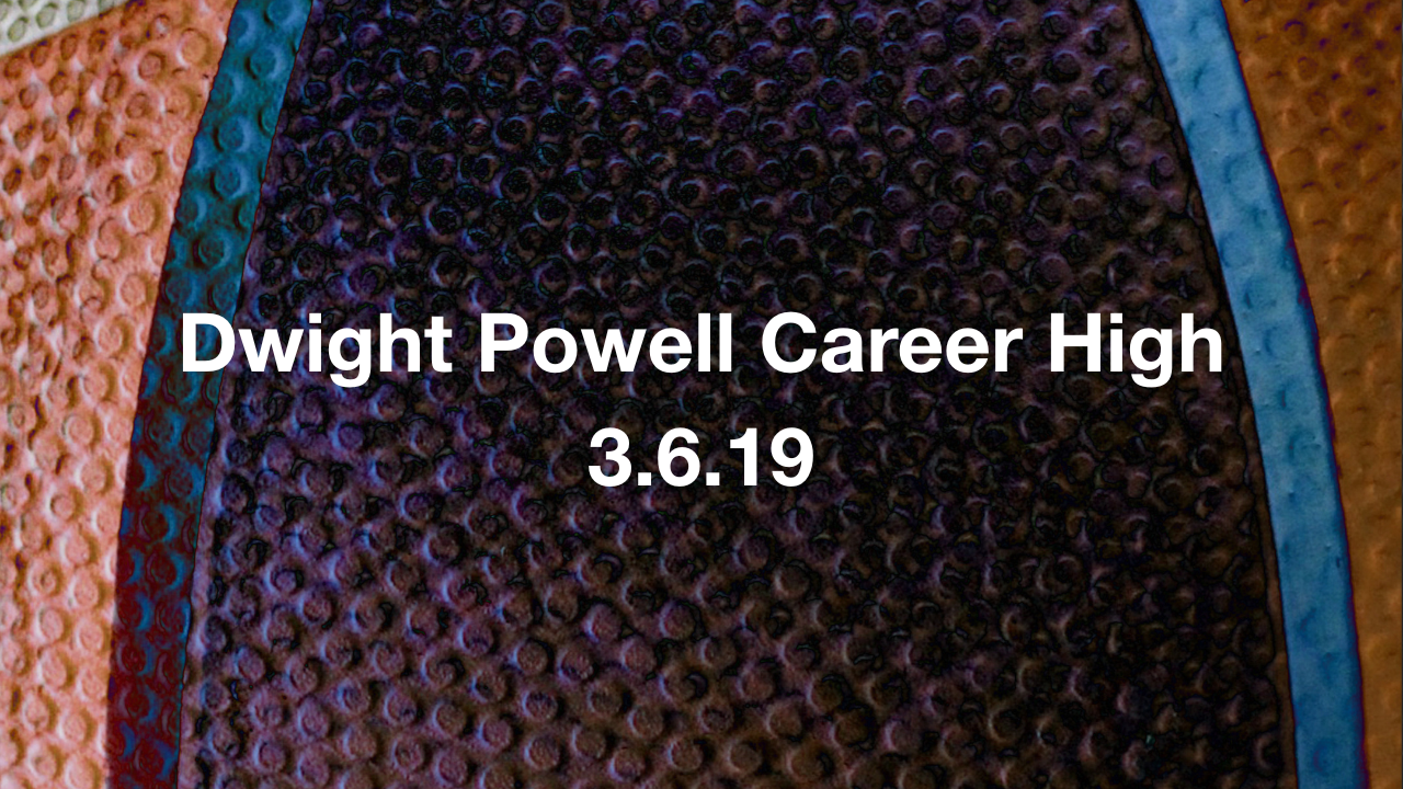 Dwight Powell Career High 3.6.19