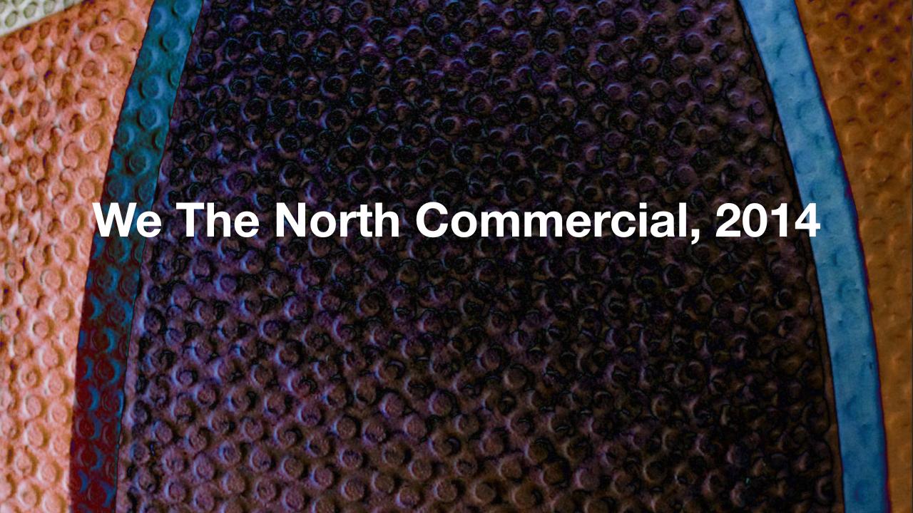 We The North Commercial, 2014