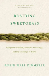 The cover for "Braiding Sweetgrass: Indigenous Wisdom, Scientific Knowledge and the Teachings of Plants" by Robin Wall Kimmerer, the original edition from 2013.